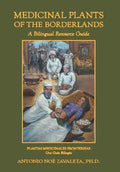 Medicinal Plants of the Borderlands: A Bilingual Resource Guide - Hardcover