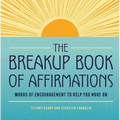 The Breakup Book of Affirmations: Words of Encouragement to Help You Move on - Paperback