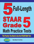 5 Full-Length STAAR Grade 5 Math Practice Tests: The Practice You Need to Ace the STAAR Math Test - Paperback