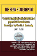 The Penn State Report: Complete Investigative Findings Related to Child Sexual Abuse Committed by Gerald A. Sandusky - Paperback