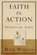 Faith in Action, Studies in James - Paperback