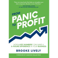 From Panic to Profit: How 6 KEY Numbers Can Make a 6 Figure Difference in Your Business - Hardcover