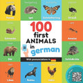 100 first animals in german: Bilingual picture book for kids: english / german with pronunciations - Paperback