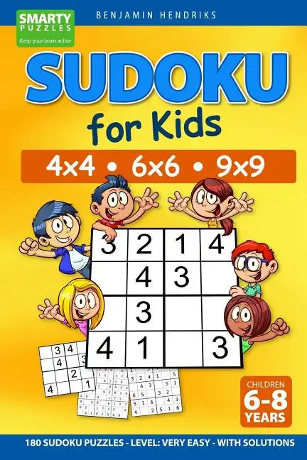 Sudoku for Kids 4x4 - 6x6 - 9x9 180 Sudoku Puzzles - Level: very easy - with solutions - Paperback