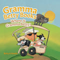 Gramma Betty Books: Where Is Gramma Betty? - Paperback