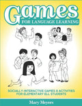 Games for Language Learning: Socially-Interactive Games and Activities for Elementary ELL Students - Paperback