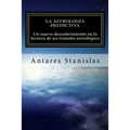 La astrología predictiva: un nuevo descubrimiento en la lectura de un tránsito astrológico. - Paperback