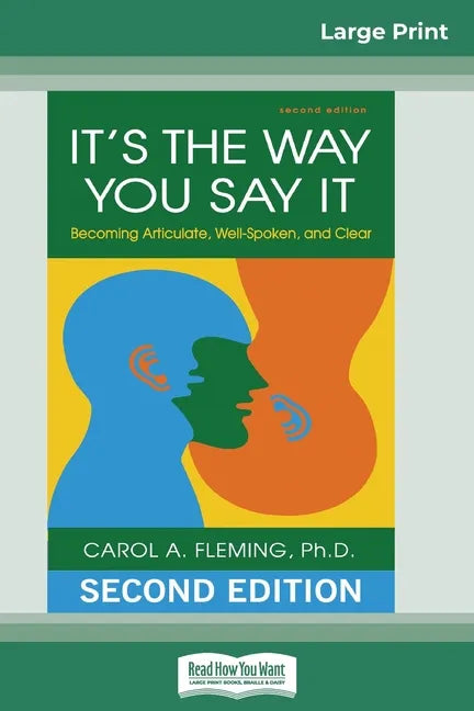 It's the Way You Say It: Becoming Articulate, Well-spoken, and Clear (16pt Large Print Edition) - Paperback