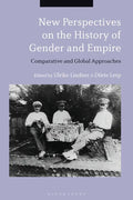 New Perspectives on the History of Gender and Empire: Comparative and Global Approaches - Paperback