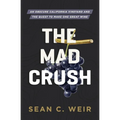 The Mad Crush: An Obscure California Vineyard and the Quest to Make One Great Wine - Paperback