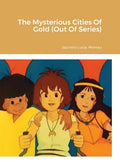 The Mysterious Cities Of Gold (Out Of Series) - Hardcover