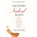 Getting Naked Again: Dating, Romance, Sex, and Love When You've Been Divorced, Widowed, Dumped, or Distracted - Paperback