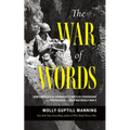 The War of Words: How America's GI Journalists Battled Censorship and Propaganda to Help Win World War II - Hardcover