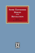 Some Tennessee Heroes of the Revolution - Paperback