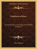 Traditions of Islam: An Introduction to the Study of the Hadith Literature - Paperback