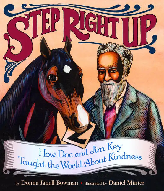 Step Right Up: How Doc and Jim Key Taught the World about Kindness - Hardcover