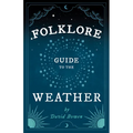 Folklore Guide to the Weather - Hardcover