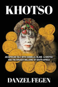Khotso: An African Tale with Danielle, Blake & Khotso and the Kruger Millions of South Africa - Paperback