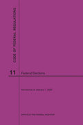Code of Federal Regulations Title 11, Federal Elections, 2020 - Paperback