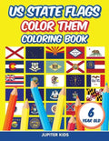 US State Flags - Color Them: Coloring Book 6 Year Old - Paperback
