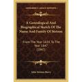 A Genealogical And Biographical Sketch Of The Name And Family Of Stetson: From The Year 1634, To The Year 1847 (1847) - Paperback