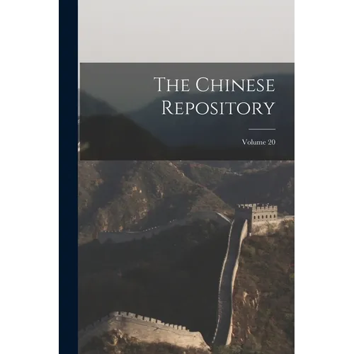 The Chinese Repository; Volume 20 - Paperback
