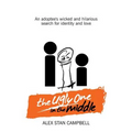 The Ugly One in the Middle: An Adoptee's Wicked and Witty Search for Identity and Love - Paperback