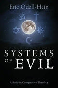Systems of Evil: A Study in Comparative Theodicy - Paperback