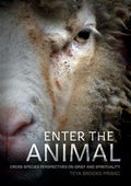 Enter the Animal: Cross-species perspectives on grief and spirituality - Paperback