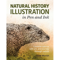 Natural History Illustration in Pen and Ink: Combine Science with Art, and Journey Through Nature - Paperback