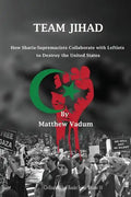 Team Jihad: How Sharia-Supremacists Collaborate with Leftists to Destroy The United States - Paperback