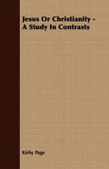 Jesus Or Christianity - A Study In Contrasts - Paperback