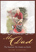 My Dad: The Smartest 7th Grader on Earth - Hardcover