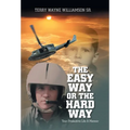 The Easy Way or the Hard Way: Your Productive Life A Memoir - Hardcover