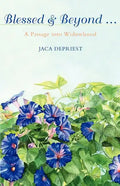 Blessed & Beyond .: A Passage Into Widowhood - Paperback