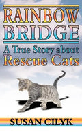 Rainbow Bridge, a True Story about Rescue Cats - Paperback