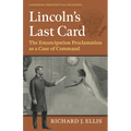 Lincoln's Last Card: The Emancipation Proclamation as a Case of Command - Paperback