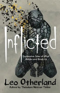 Inflicted: Explorative Tales of What Breaks and Binds Us - Paperback