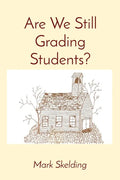 Are We Still Grading Students? - Paperback