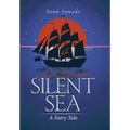 An Otherwise Silent Sea: A Fairy Tale - Hardcover