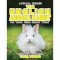 THE ENGLISH ANGORA RABBIT Do Your Kids Know This?: A Children's Picture Book - Paperback