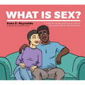 What Is Sex?: A Guide for People with Autism, Special Educational Needs and Disabilities - Hardcover