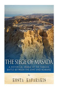 The Siege of Masada: A Historical Drama of the Famous Battle Between the Jews and Romans - Paperback
