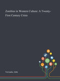 Zombies in Western Culture: A Twenty-First Century Crisis - Hardcover