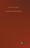 A Layman's Life of Jesus - Hardcover
