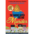 The Faberge Easter Egg and Murder - LARGE PRINT - Paperback