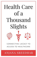 Health Care of a Thousand Slights: Connecting Legacy to Access to Healthcare - Paperback