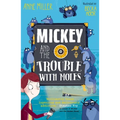 Mickey and the Trouble with Moles: Volume 2 - Paperback