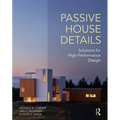 Passive House Details: Solutions for High-Performance Design - Paperback