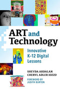 Art and Technology: Innovative K-12 Digital Lessons - Paperback